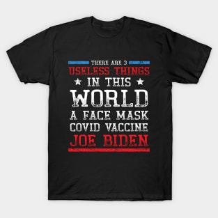 There Are Three Useless Things In This World Funny Biden T-Shirt